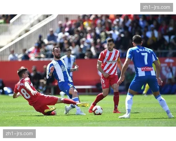 赫罗纳控球优势未转化胜势 前场最后一传精度有待提升